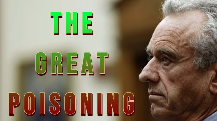 RFK Jr. - The Great Poisoning